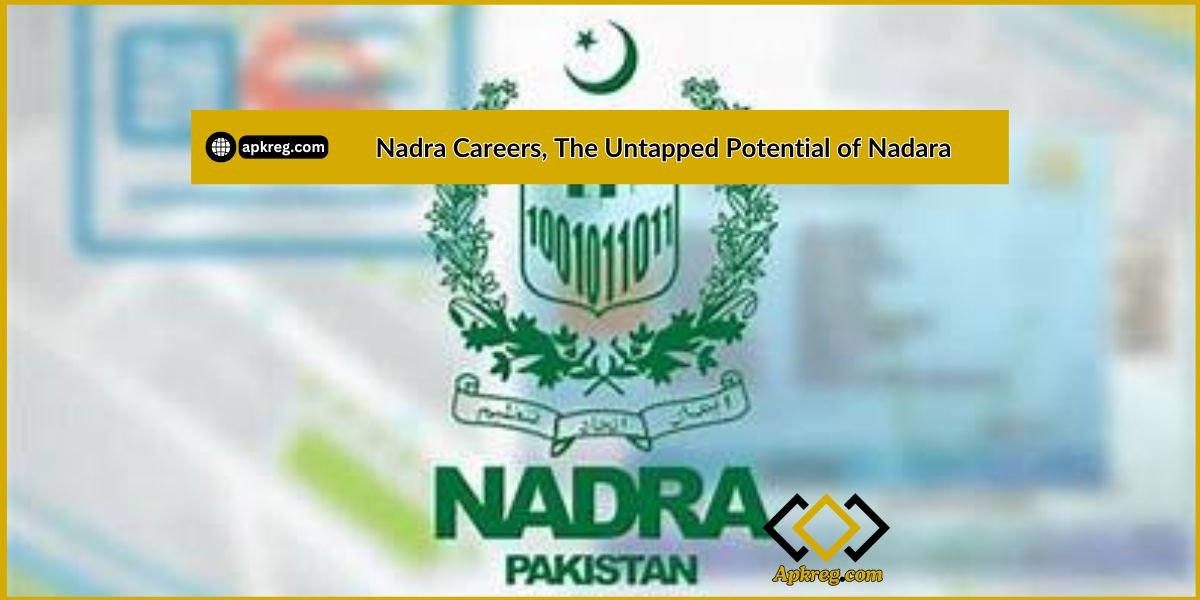 Nadara and Nadra Careers: NADRA which is known as the National Database and Registration Authority of Pakistan, About Nadara and Nadra jobs.a